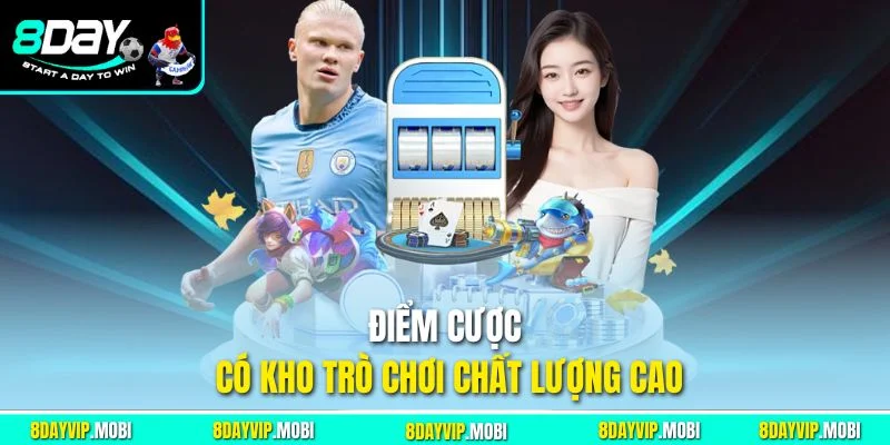 Điểm cược có kho trò chơi chất lượng cao